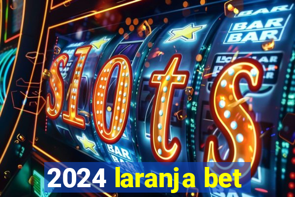 2024 laranja bet